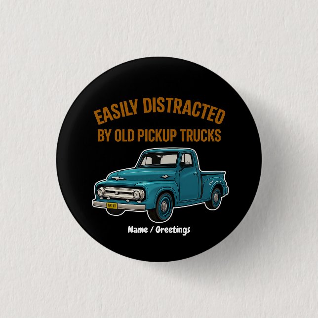 Easily Distracted By Old Pickup Trucks Funny Drive 3 Cm Round Badge (Front)