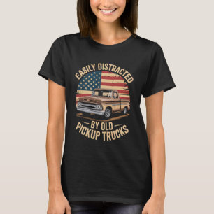 Easily Distracted by Old Pickup Trucks Funny Truck T-Shirt