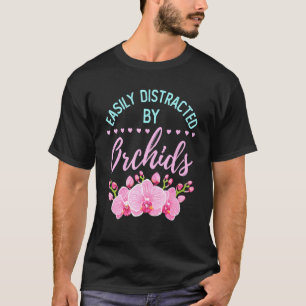 Easily Distracted By Orchids Orchid Flower Garden T-Shirt