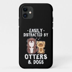 Easily Distracted By Otters and Dogs Funny Cute An iPhone 11 Case
