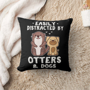 Easily Distracted By Otters and Dogs Funny Cute An Cushion