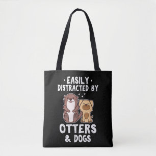 Easily Distracted By Otters and Dogs Funny Cute An Tote Bag