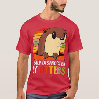 Easily Distracted by Otters  T-Shirt