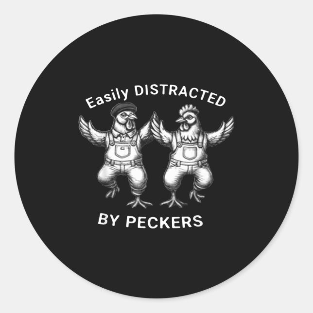 Easily Distracted By Peckers, Chicken Lover, Funny Classic Round Sticker (Front)