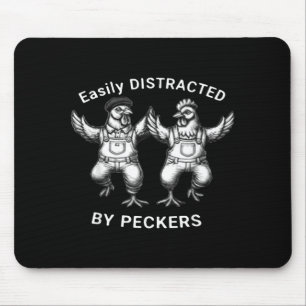Easily Distracted By Peckers, Chicken Lover, Funny Mouse Mat