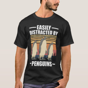 easily distracted by penguins cute penguin T-Shirt