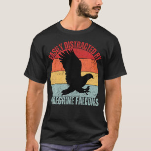 Easily Distracted By Peregrine Falcons Birds Falco T-Shirt