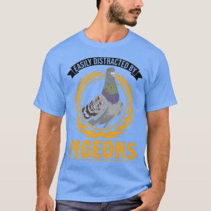 Easily Distracted By Pigeons Dove 2 T-Shirt