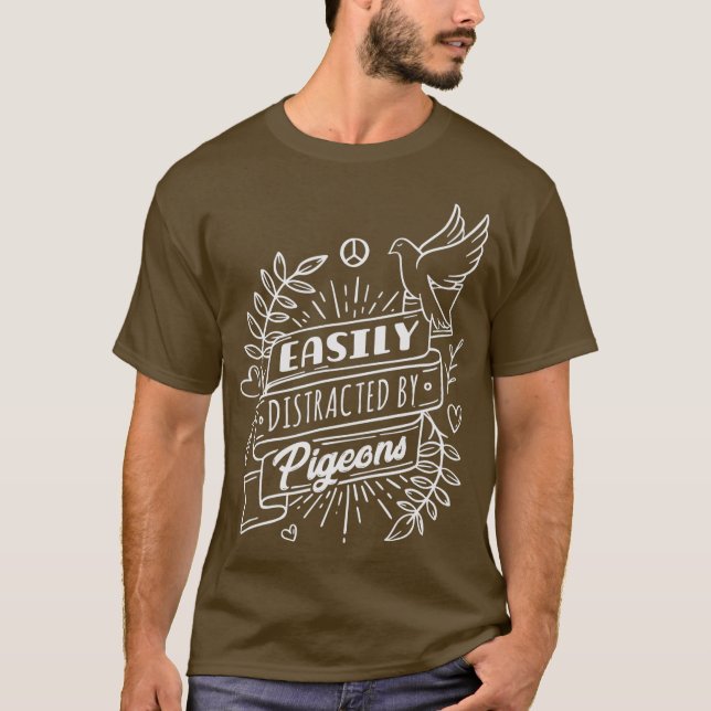 Easily Distracted By Pigeons T-Shirt (Front)