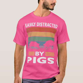 Easily Distracted By Pigs Funny Farm Pig Premium12 T-Shirt