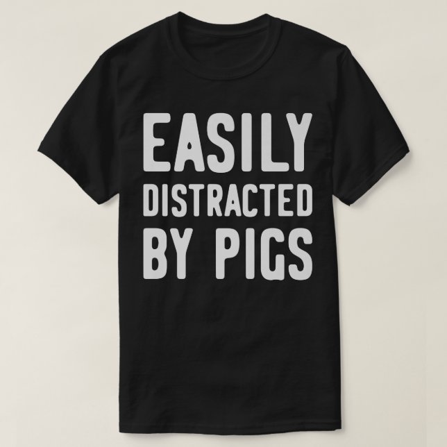 Easily Distracted By Pigs Premium 1278  T-Shirt (Design Front)