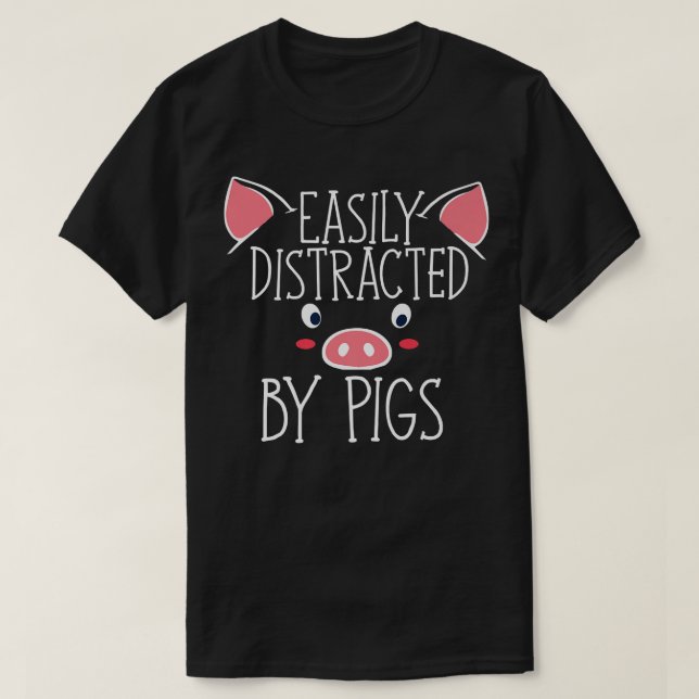 Easily Distracted By Pigs Premium 1284  T-Shirt (Design Front)