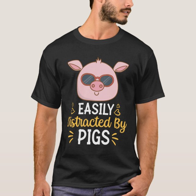 Easily Distracted By Pigs T-Shirt (Front)