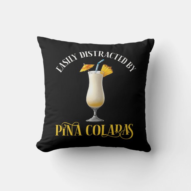 Easily Distracted By Pina Coladas Cushion (Front)