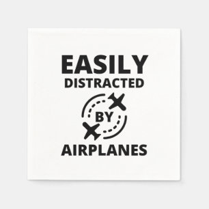 Easily distracted by planes funny pilot aviator napkin