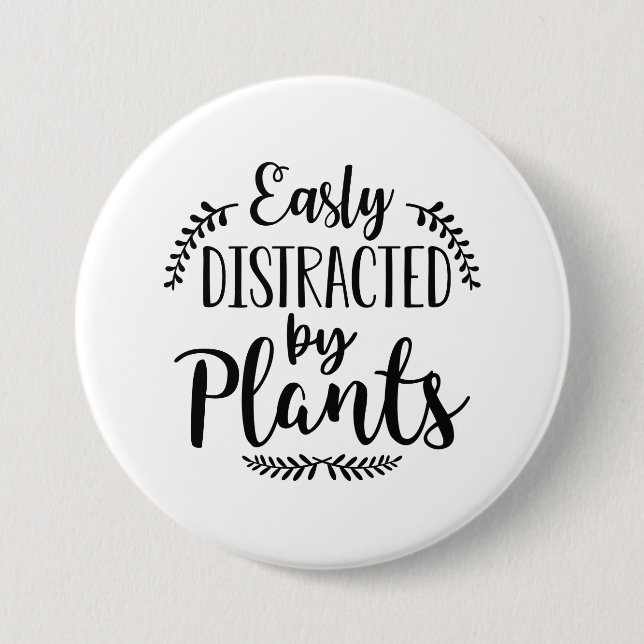 Easily Distracted By Plants 7.5 Cm Round Badge (Front)