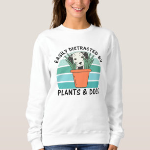 Easily Distracted By Plants And Bears Plant Dog Sweatshirt