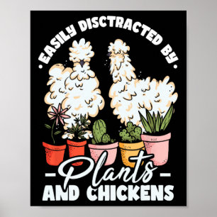 Easily Distracted By Plants And Chickens Silkie Ch Poster