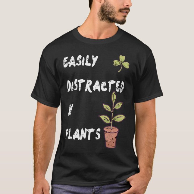Easily Distracted By Plants Farmer, Farm Loving An T-Shirt (Front)