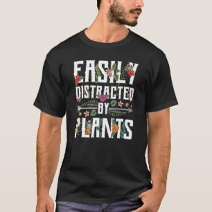 Easily Distracted By Plants Gardener Gardening Gar T-Shirt