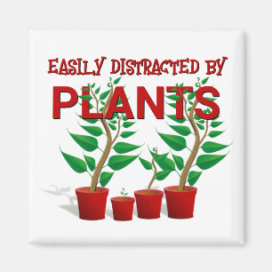 EASILY DISTRACTED BY PLANTS  MAGNET