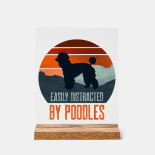 Easily Distracted By Poodles Dog Walking Acrylic Sign