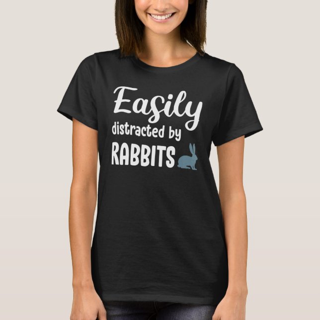Easily Distracted By Rabbits Rabbit T-Shirt (Front)