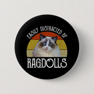 Easily Distracted By Ragdolls 6 Cm Round Badge
