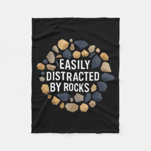 Easily Distracted By Rocks Funny Geology Rock Coll Fleece Blanket