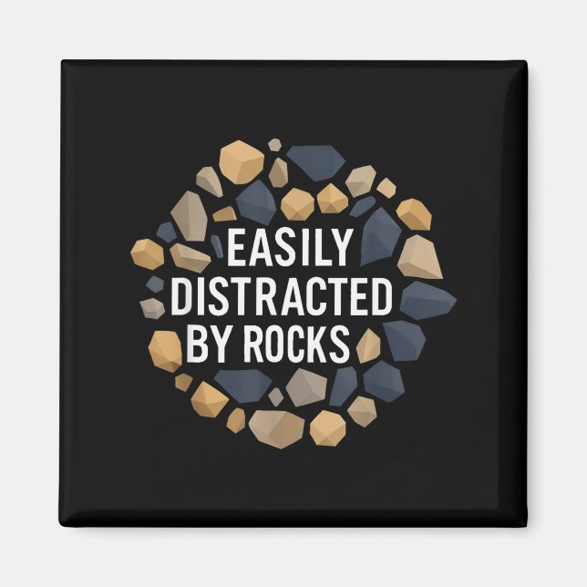 Easily Distracted By Rocks Funny Geology Rock Coll Magnet (Front)