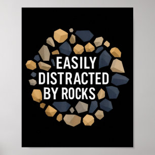 Easily Distracted By Rocks Funny Geology Rock Coll Poster