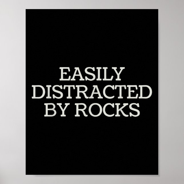 Easily Distracted By Rocks Funny Humour  Poster (Front)