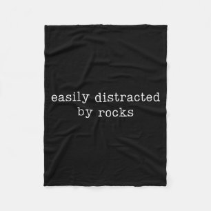 Easily Distracted By Rocks Funny Rock Collecting Fleece Blanket