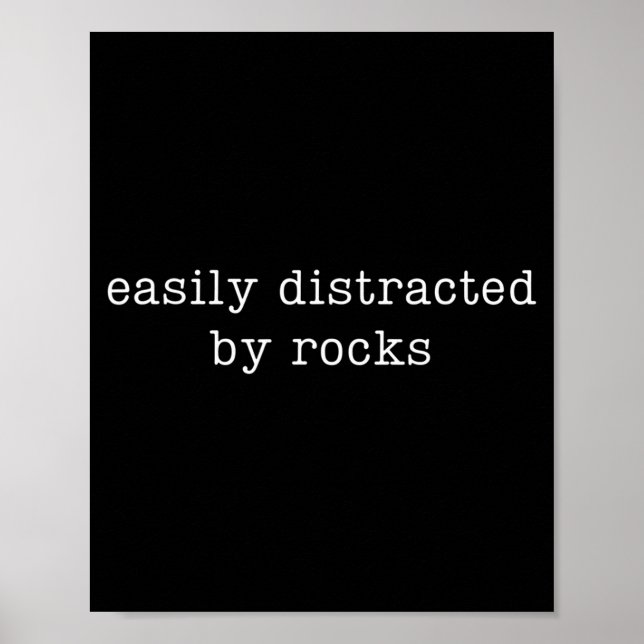 Easily Distracted By Rocks Funny Rock Collecting  Poster (Front)