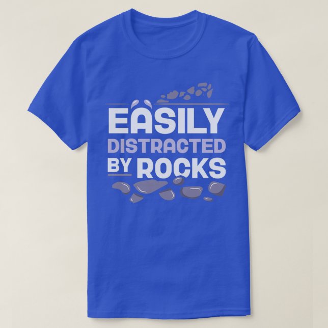 Easily Distracted By Rocks Geologist Geology Job 2 T-Shirt (Design Front)