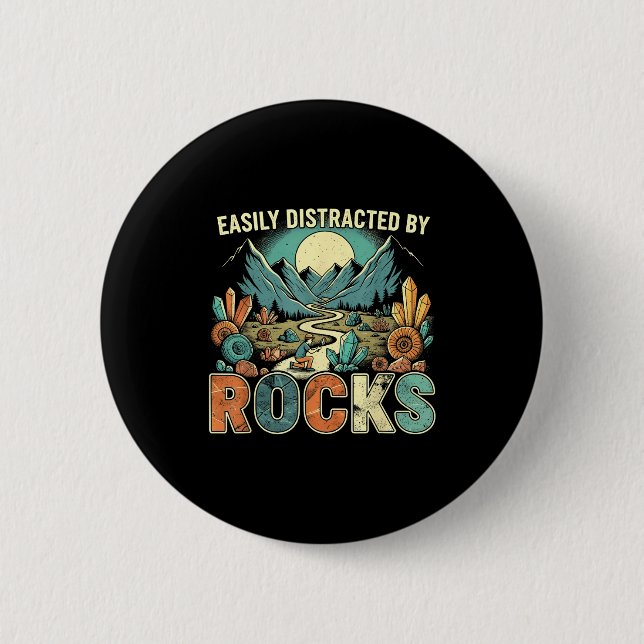 Easily Distracted By Rocks Geology Geologist Colle 6 Cm Round Badge (Front)