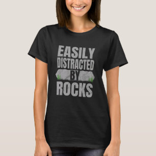 Easily Distracted By Rocks Geology Stone Collector T-Shirt