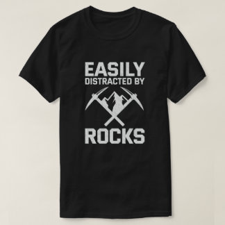 Easily Distracted By Rocks Geology  T-Shirt
