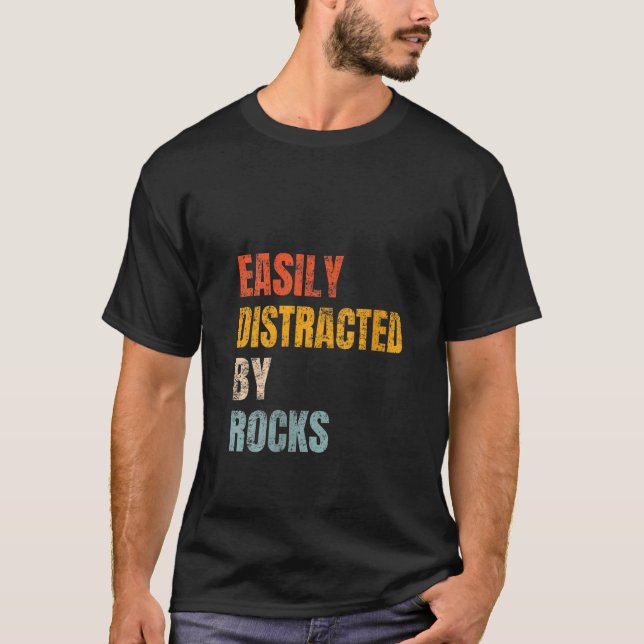 Easily Distracted By Rocks Retro Geology Rock Coll T-Shirt (Front)
