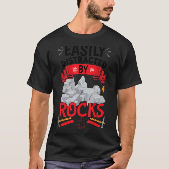 Easily Distracted By Rocks  Rock   Apparel T-Shirt (Front)