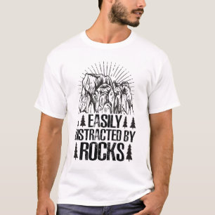 easily distracted by rocks T-Shirt