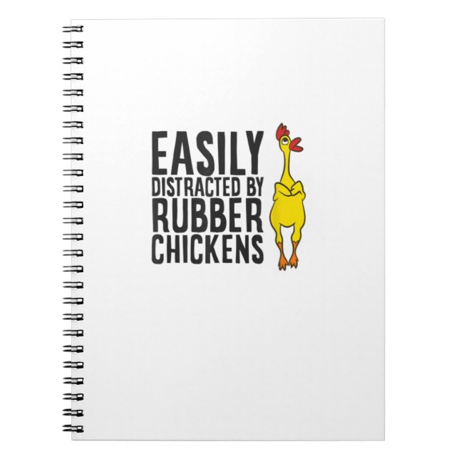 Easily Distracted By Rubber Chickens Funny Rubber  Notebook (Front)