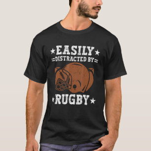 Easily distracted by Rugby Rugby Fan Player Coac T-Shirt