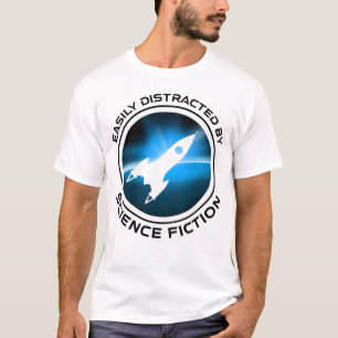 Easily Distracted By Science Fiction T-Shirt