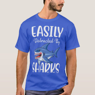 Easily Distracted By Sharks I Shark Fish I Kids Sh T-Shirt