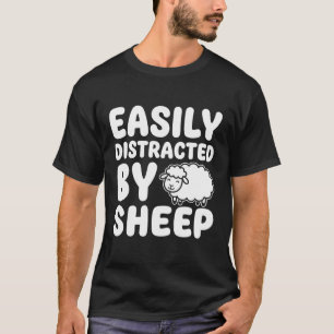 Easily Distracted By Sheep, Funny Sheep Lover Farm T-Shirt