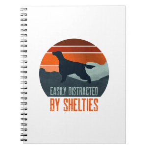 Easily Distracted By Shelties Dog Walking Notebook