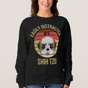 Easily Distracted By Shih Tzu Vintage Retro Shih Sweatshirt
