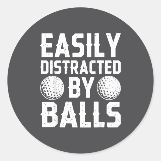 Easily Distracted By Shirt Funny Men Women Golf Lo Classic Round Sticker (Front)