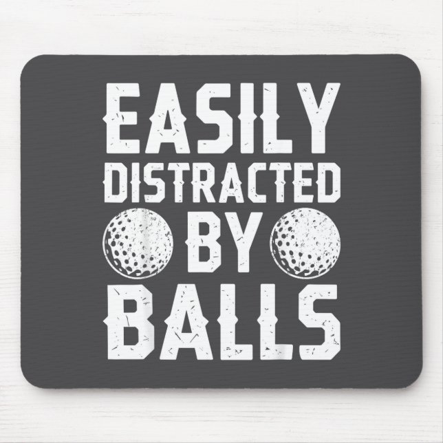 Easily Distracted By Shirt Funny Men Women Golf Lo Mouse Mat (Front)